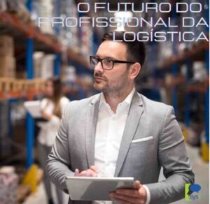 SYSTIMA EDUCACAO - 03 Dicas de ouro para um futuro profissional de logística e para o profissional de logística do futuro